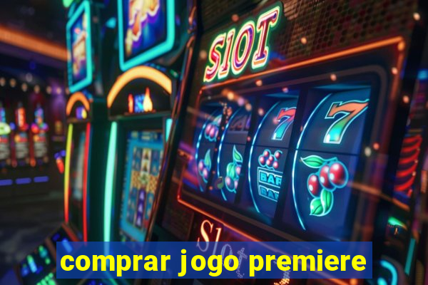 comprar jogo premiere